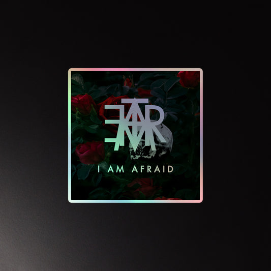 I AM AFRAID STICKER